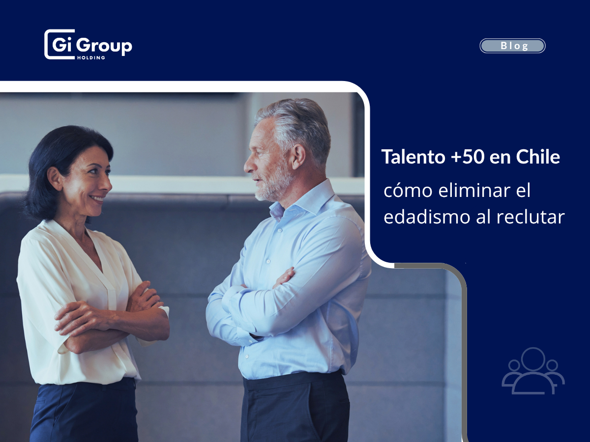 Talento +50 en Chile: cómo eliminar el edadismo al reclutar